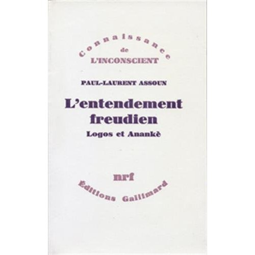L'Entendement freudien. Logos et anankè