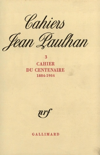 Cahiers Jean Paulhan N° 3 : Cahier du centenaire (1884-1984)