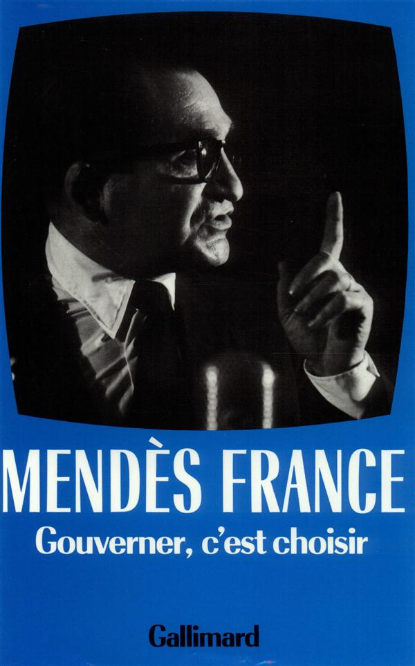 Oeuvres complètes / Pierre Mendès France Tome 3 : Gouverner, c'est choisir, 1954-1955