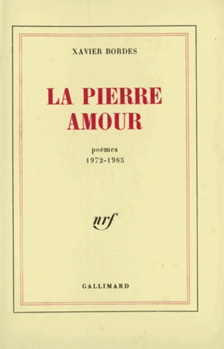 La pierre ; Amour. Poèmes 1972-1985