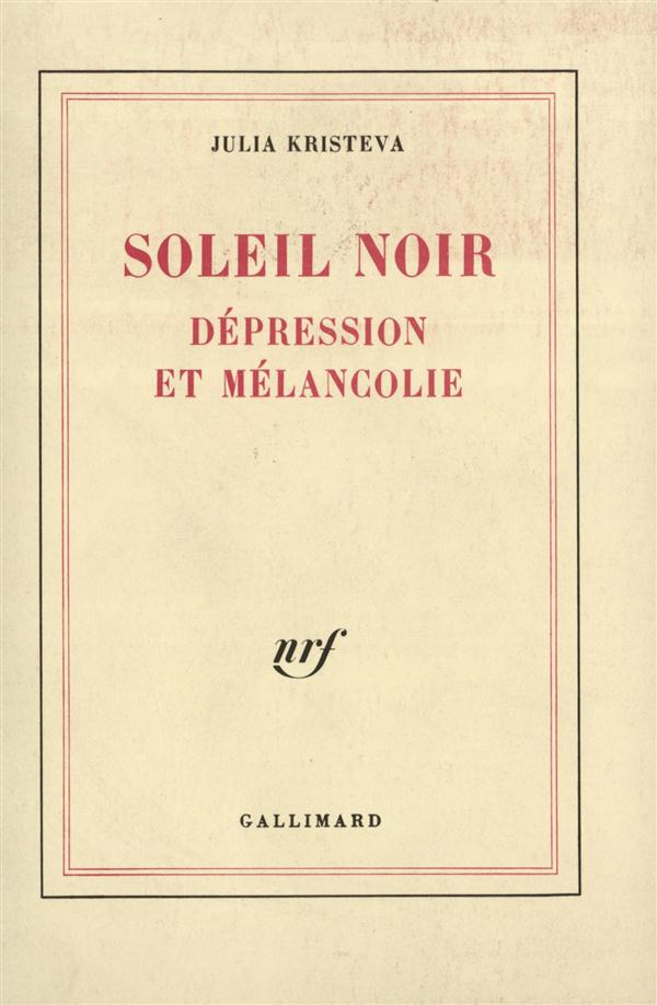 Soleil noir. Dépression et mélancolie