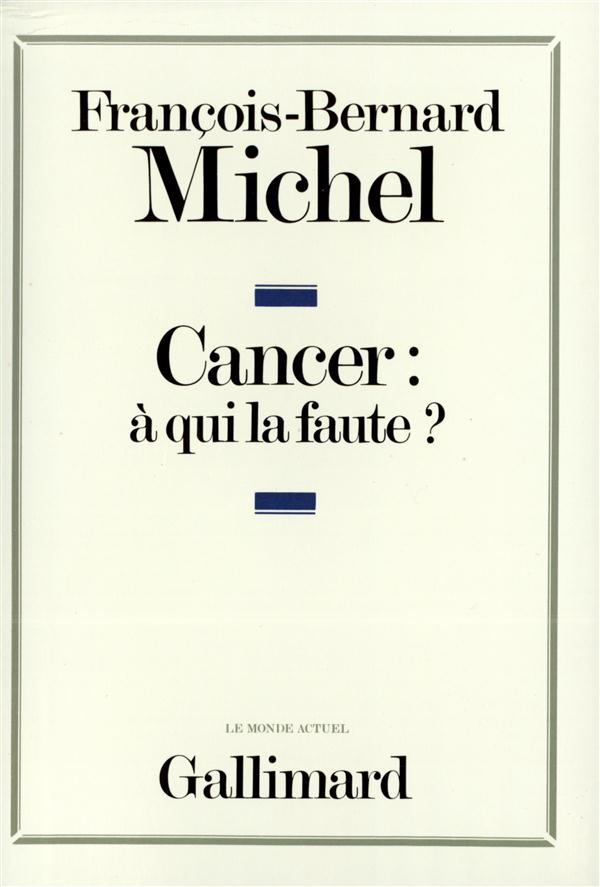 Le cancer à qui la faute ?