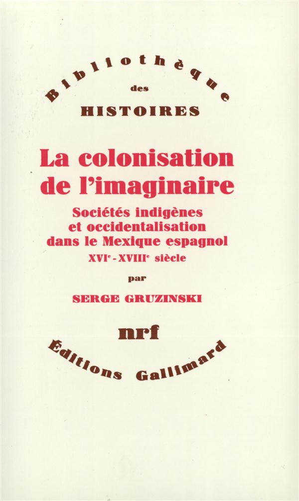 La Colonisation de l'imaginaire. Sociétés indigènes et occidentalisation dans le Mexique espagnol, X