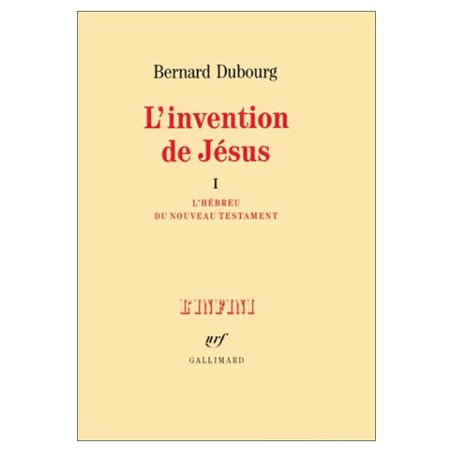 INVENTION DE JESUS TOME 1 : L'hébreu du nouveau testament