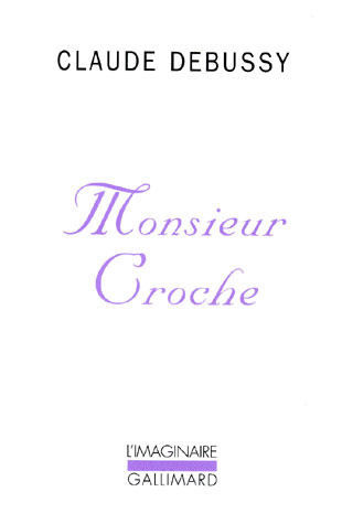 Monsieur Croche. Et autres écrits