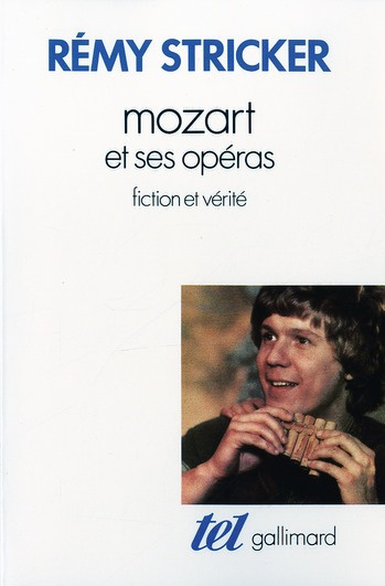 Mozart et ses opéras. Fiction et vérité
