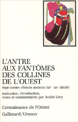 L'antre aux fantômes des collines de l'Ouest. Sept contes chinois anciens (XIIème-XIVème siècle)