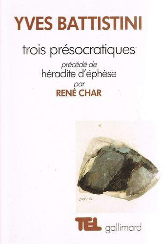 Trois présocratiques. Héraclite, Parménide, Empédocle