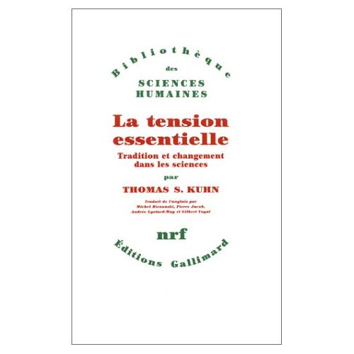 La Tension essentielle. Tradition et changement dans les sciences