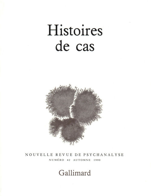 Nouvelle revue de psychanalyse N° 42 automne 1990 : Histoire de cas