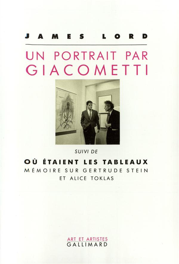 Un portrait par Giacometti. suivi de Où étaient les tableaux. Mémoire sur Gertrude Stein et Alice To