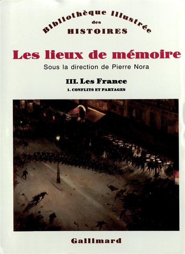 Les lieux de mémoire. Volume 3, Les France - Tome 1, Conflits et partages