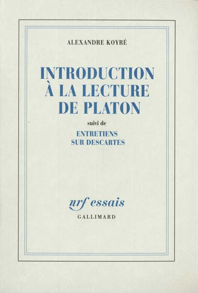 Introduction à la lecture de Platon suivi de Entretiens sur Descartes