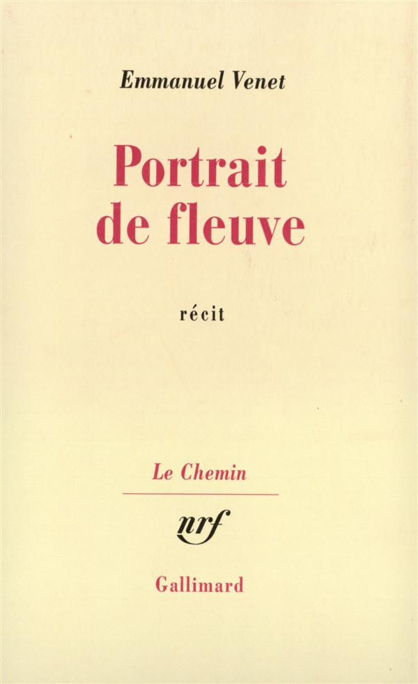 Portrait de fleuve. Récit