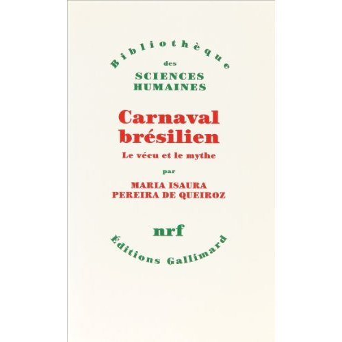 Carnaval brésilien. Le vécu et le mythe