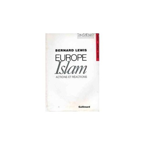 Europe-Islam. Actions et réactions