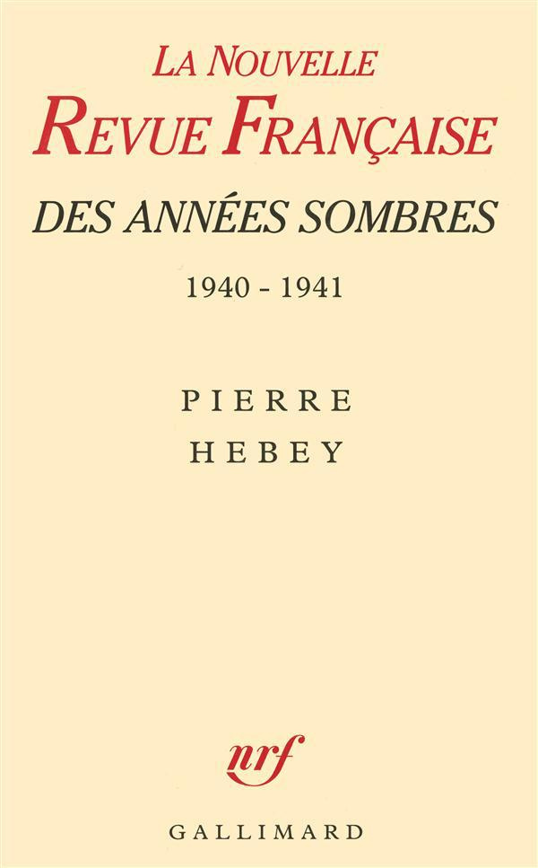 La NRF des années sombres. 1940-1941, des intellectuels à la dérive