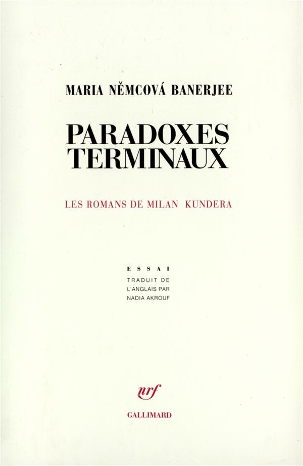 Paradoxes terminaux. Les romans de Milan Kundera