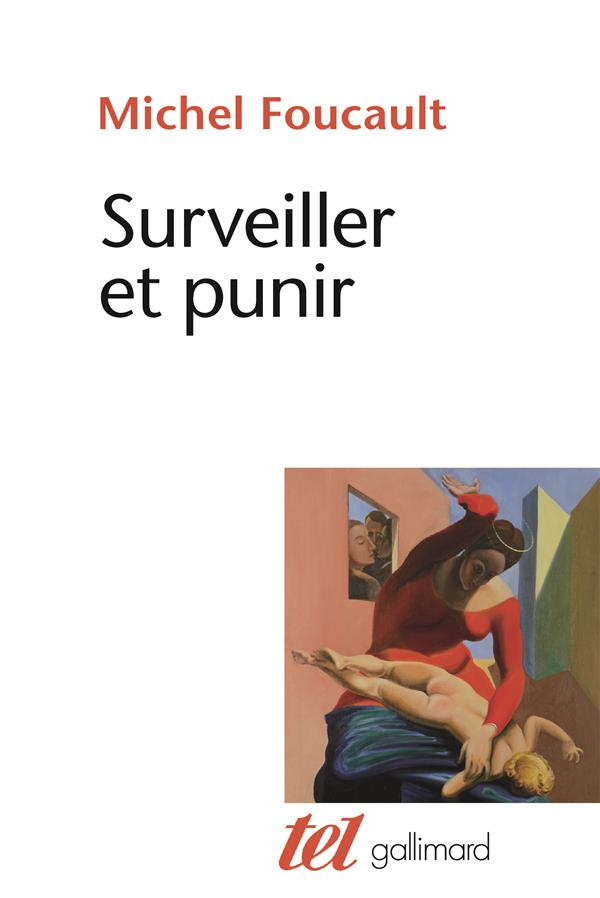 Surveiller et punir. Naissance de la prison