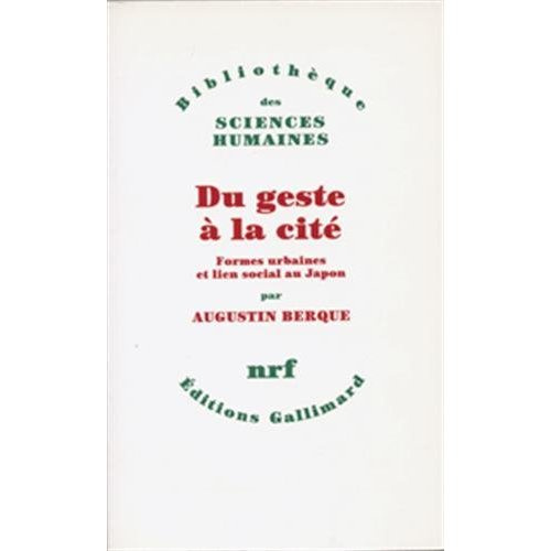 Du geste à la cité. Formes urbaines et lien social au Japon
