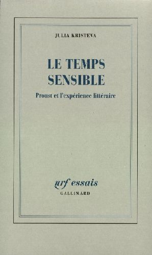 Le temps sensible. Proust et l'expérience littéraire