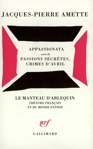 Appassionata. suivi de Passions secrètes, crimes d'avril