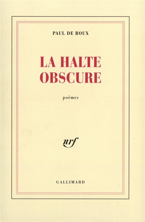 La halte obscure. Poèmes