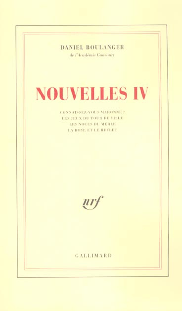 Nouvelles Volume 4 : Connaissez-vous Maronne ? Les jeux du tour de ville. Les noces du merle. La ros