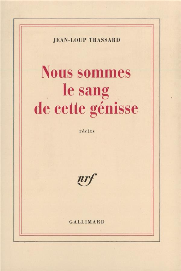 Nous sommes le sang de cette génisse. Récits