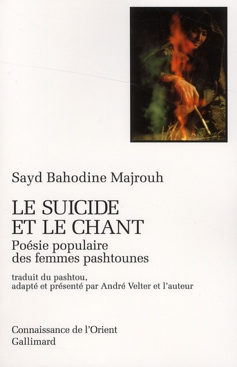 Le suicide et le chant. Poésie populaire des femmes Pashtounes