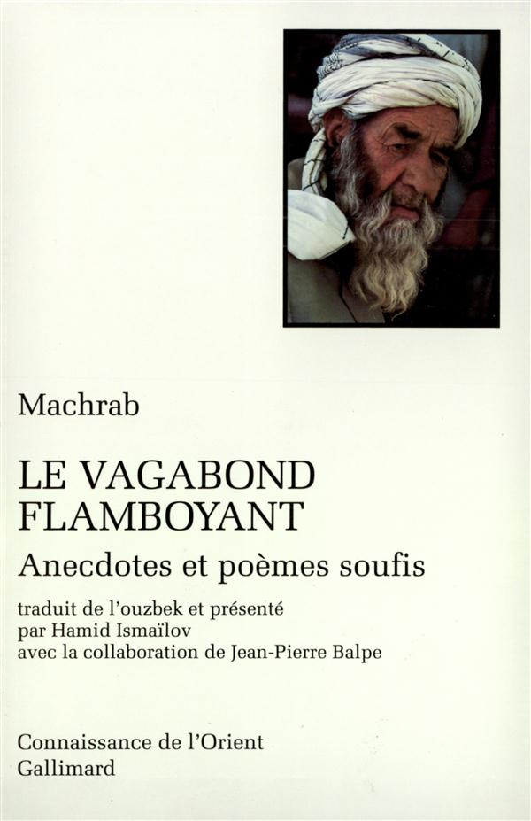 Le vagabond flamboyant. Anecdotes et poèmes soufis