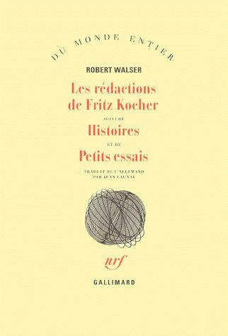 Les rédactions de Fritz Kocher. suivi de Histoires. et de Petits essais