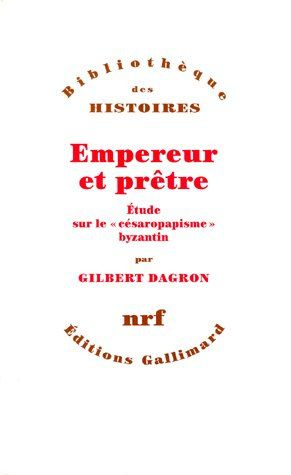 Empereur et prêtre. Etude sur le "Césaropapisme" bysantin