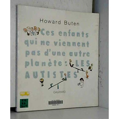 Ces enfants qui ne viennent pas d'une autre planète. Les autistes