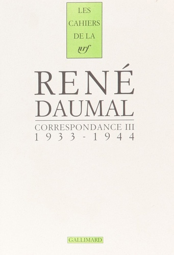 Correspondance / René Daumal Tome 3 : 1933-1944