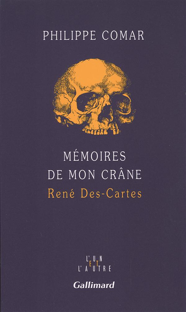 Mémoires de mon crâne. René Des-Cartes