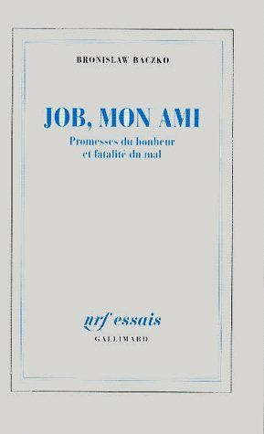Job, mon ami. Promesses du bonheur et fatalité du mal