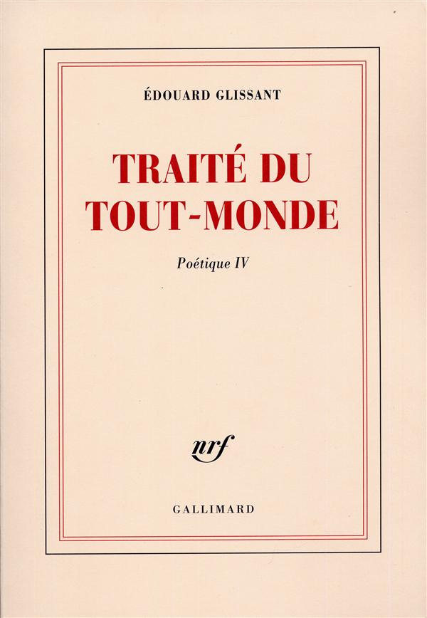 Poétique. Tome 4, Traité du tout-monde