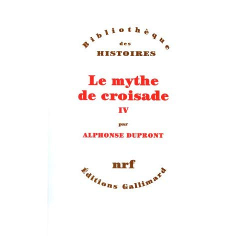 LE MYTHE DE CROISADE. Tome 4
