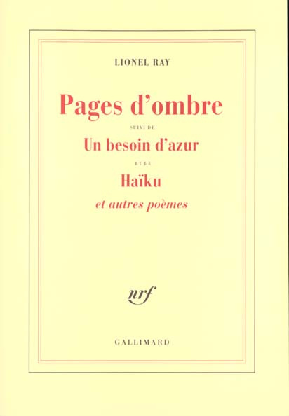Pages d'ombre. suivi de Un besoin d'azur. et de Haïku. Et autres poèmes
