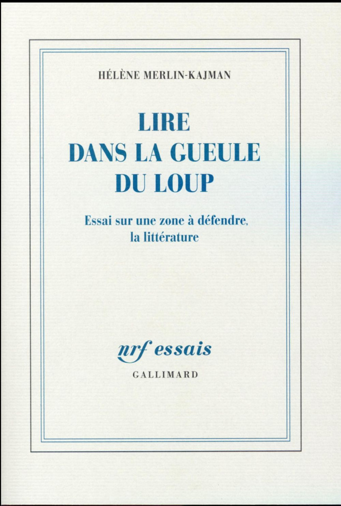Lire dans la gueule du loup. Essai sur une zone à défendre, la littérature
