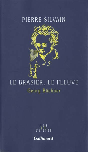 Le brasier, le fleuve. Georg Büchner