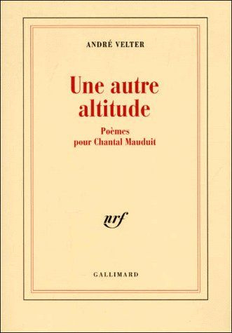 Une autre altitude. Poèmes pour Chantal Mauduit