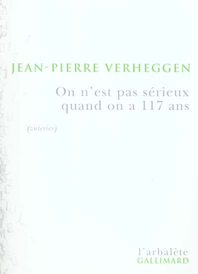 On n'est pas sérieux quand on a 117 ans. Portrait de l'artiste en Vieilheggen (zuterie)
