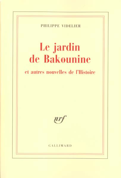 Le jardin de Bakounine et autres nouvelles de l'Histoire