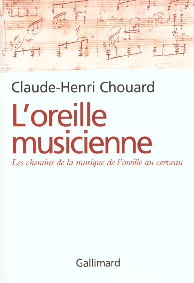 L'oreille musicienne. Les chemins de la musique de l'oreille au cerveau