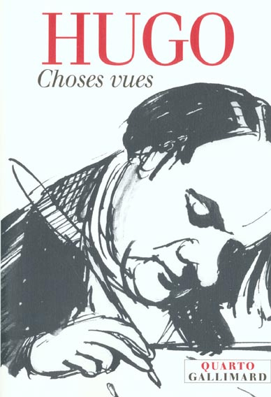 Choses vues. Souvenirs, journaux, cahiers, 1830-1885