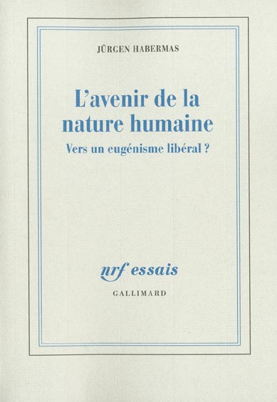 L'avenir de la nature humaine. Vers un eugénisme libéral ?