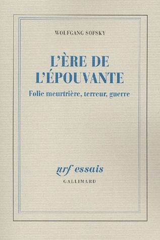L'ère de l'épouvante. Folie meurtrière, terreur, guerre