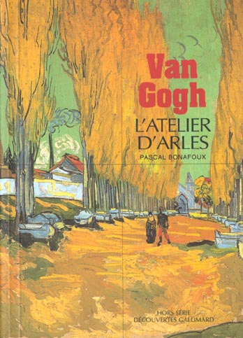 Van Gogh. L'atelier d'Arles
